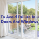 Tips To Avoid Failure In uPVC Doors And Windows