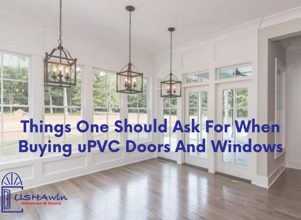 Things One Should Ask For When Buying uPVC Doors And Windows