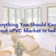 best uPVC manufacturers in India, Everything You Should Know About uPVC Market In India, upvc doors and windows in India, upvc market in India, upvc casement windows, upvc windows, upvc doors and windows in Jaipur, upvc windows, upvc doors and windows in Chennai, upvc windows, upvc doors and windows in Delhi ncr, upvc windows, upvc doors and windows in Udaipur