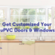 Get Customized Your uPVC Doors & Windows, upvc doors and windows in Ahmedabad, architecture in udaipur