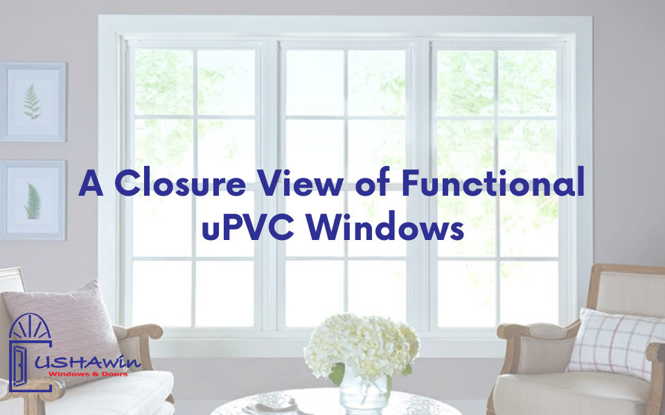 A Closure View of Functional uPVC Windows, upvc doors and windows in udaipur, upvc windows in udaipur, architecture in udaipur, upvc profile in udaipur