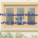 uPVC Casement Windows V/S uPVC Sliding Windows, architecture, upvc doors in ahmedabad, upvc doors and windows in vadodara, upvc doors and windows in udaipur, uPVC Casement Windows V/S uPVC Sliding Windows