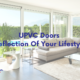 UPVC Doors – Reflection Of Your Lifestyle, architecture, homes, interiors in udaipur, windows and doors in udaipur