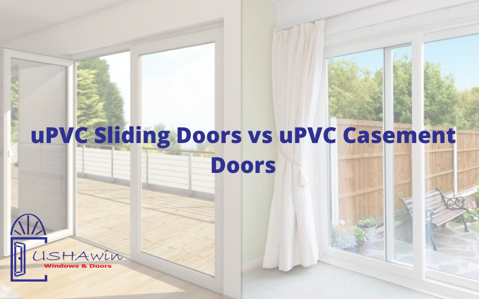 uPVC Sliding Doors vs uPVC Casement Doors