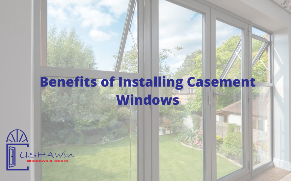 Benefits of Installing Casement Windows