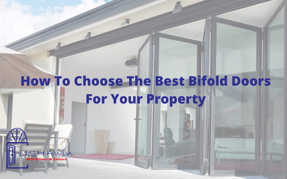 How To Choose The Best Bifold Doors For Your Property