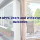 Best uPVC Doors and Windows for Balconies