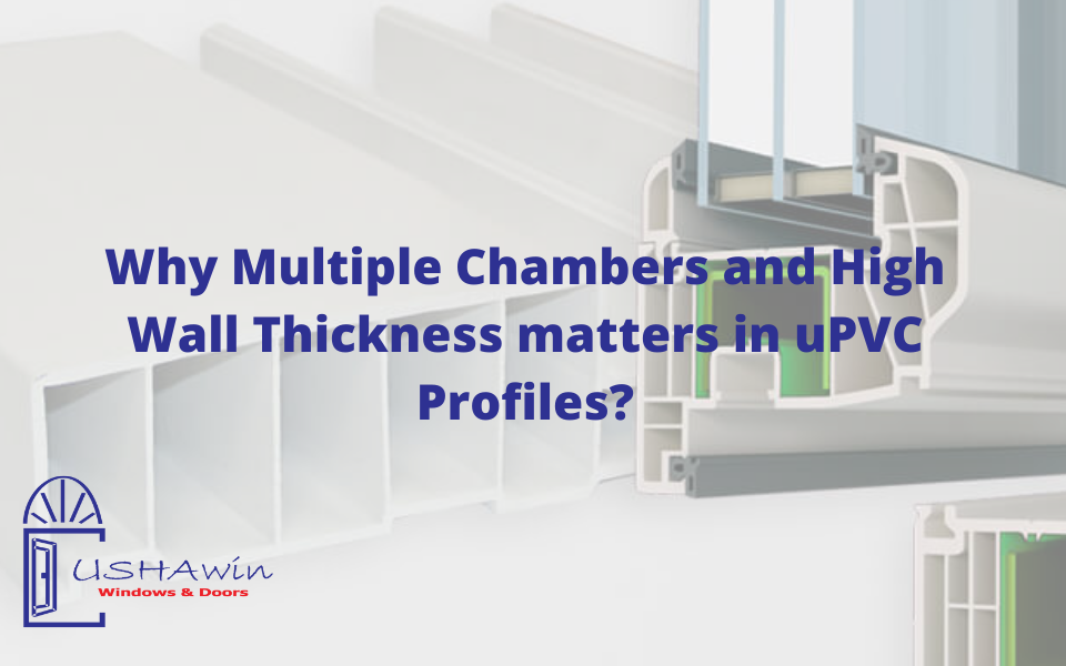 Why Multiple Chambers and High Wall Thickness matters in uPVC Profiles?