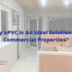 Why uPVC Is An Ideal Solution For Commercial Properties